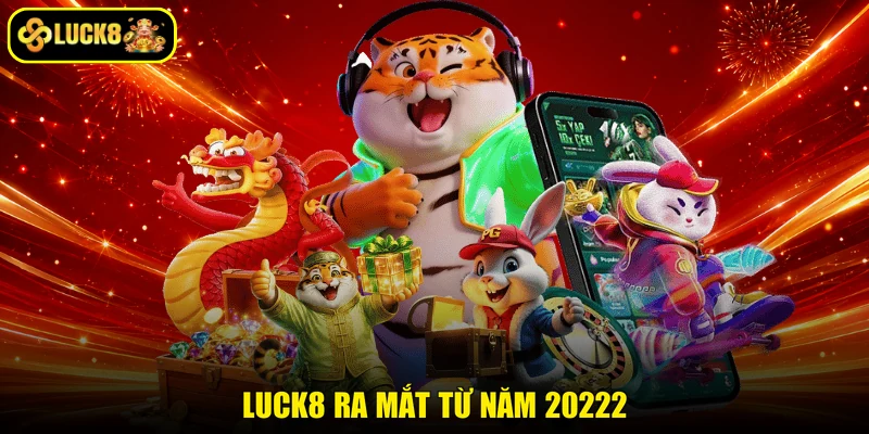 LUCK8 ra mắt từ năm 20222